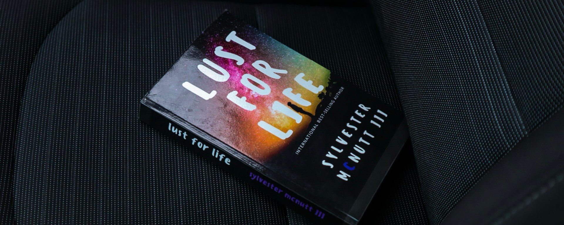 Lust for Life: by Sylvester McNutt III