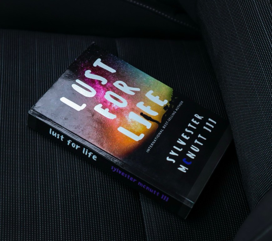 Lust for Life: by Sylvester McNutt III